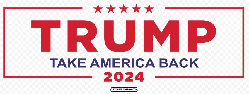 Trump 2024 PNG take America back Campaign Logo,  trump 2024, Take America Back, American flag, Political campaign, Election year, Patriotic