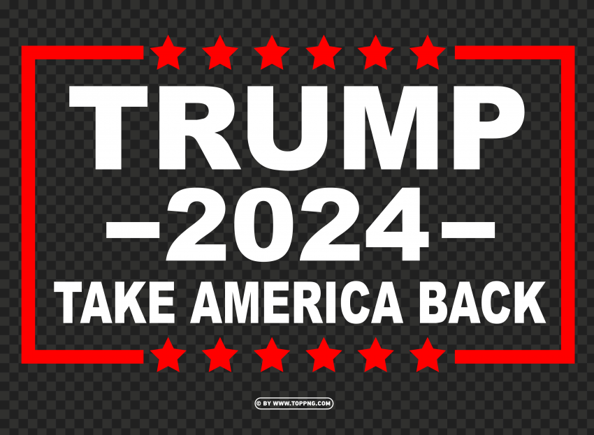 Trump 2024 Take America Back PNG,  trump 2024, Take America Back, American flag, Political campaign, Election year, Patriotic