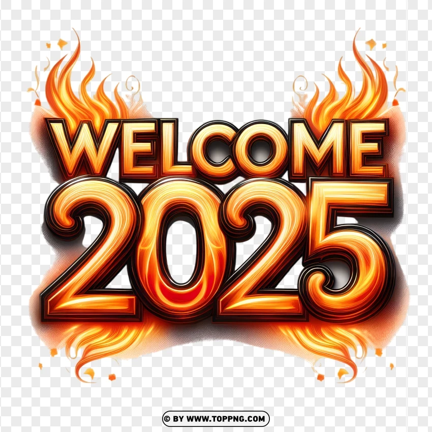 Welcome 2025 Flaming Lettering Design PNG Transparent Background