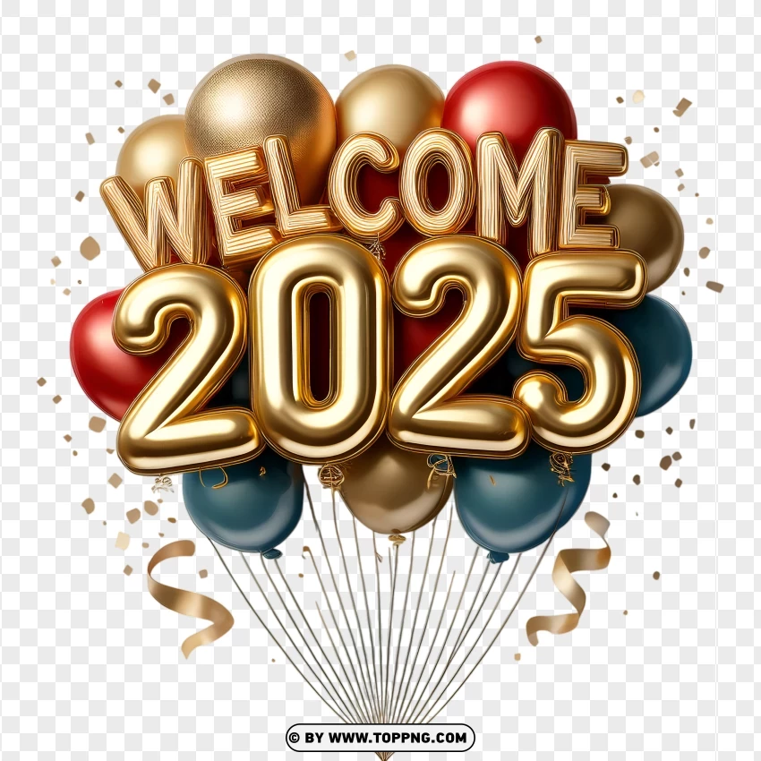 Welcome 2025 With Colorful Balloons And Gold Ribbon PNG Transparent Background