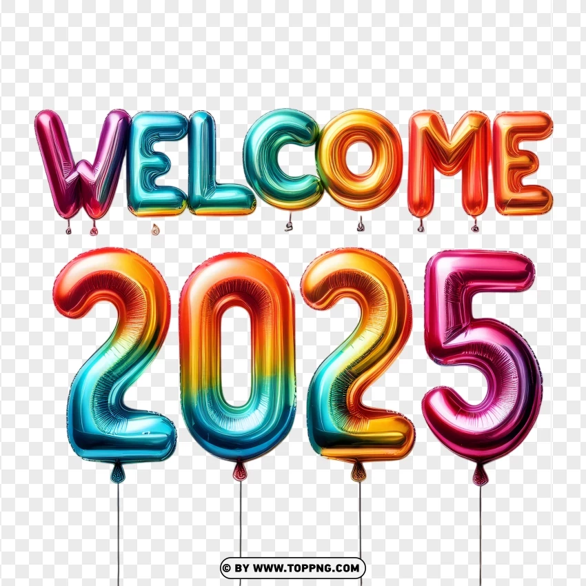 Welcome 2025 With Colorful Balloons And Strings PNG Transparent Background