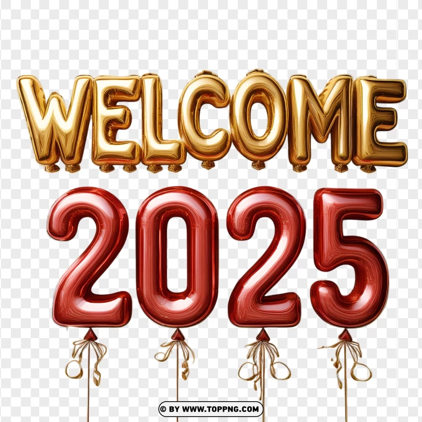 Welcome 2025 With Gold And Red Balloon Letters PNG Transparent Background