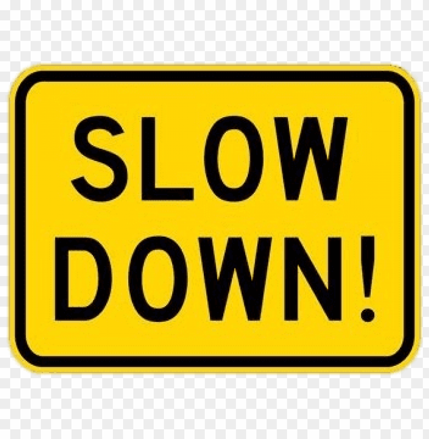 miscellaneous, slow down signs, yellow slow down sign, 